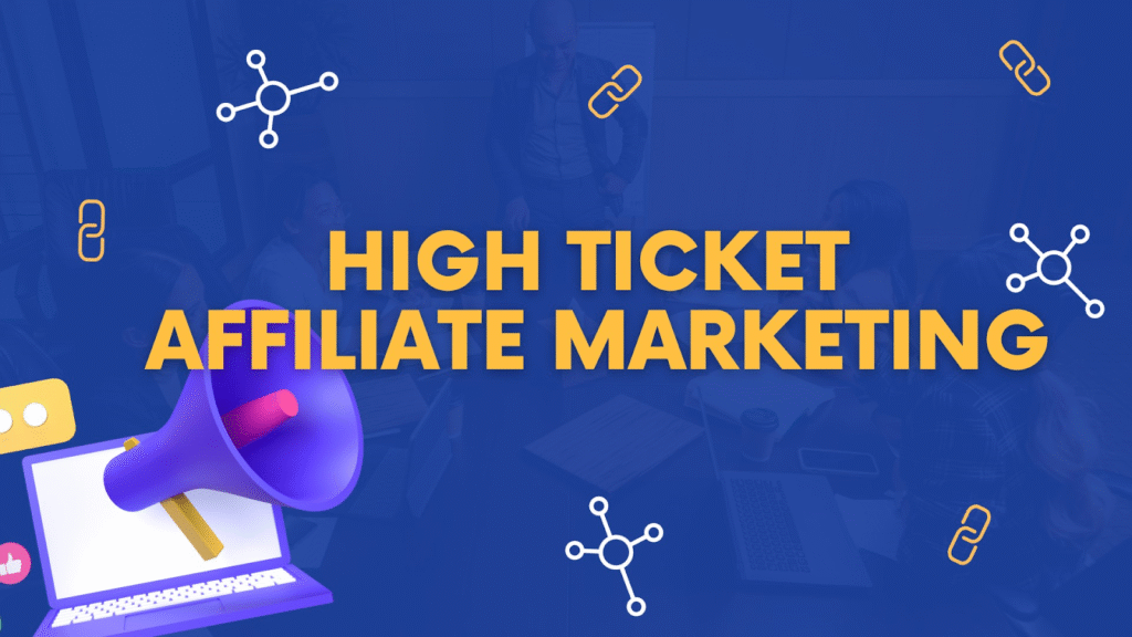 High Ticket Affiliate Marketing For Beginners